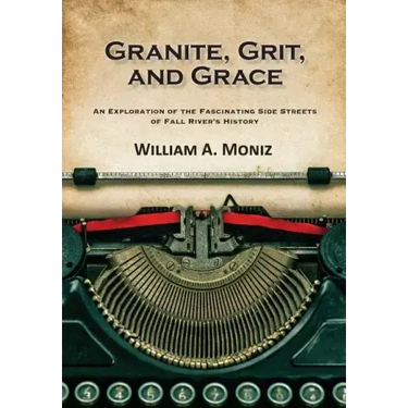 Granite, Grit, and Grace: An Exploration of the Fascinating Side Streets of Fall River's History