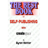 Self-Publishing With CreateSpace: The Best Book on Self-Publishing with CreateSpace