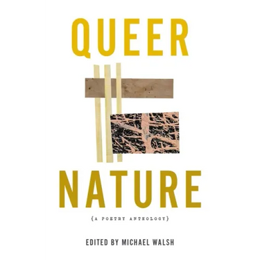 Queer Nature: A Poetry Anthology