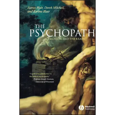 The Psychopath: Emotion and the Brain
