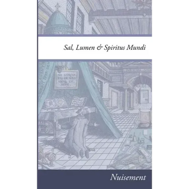 Sal, Lumen & Spiritus Mundi