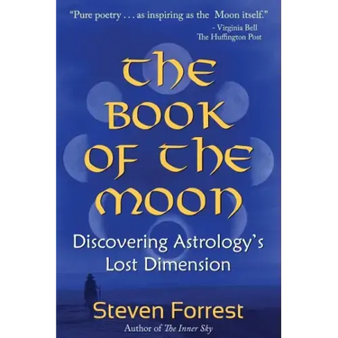 The Book of the Moon: Discovering Astrology's Lost Dimension