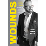 Wounds: How Hurt, Heartache, and Tragedy Become the Keys to Unlocking Greatness