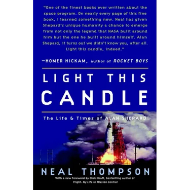 Light This Candle: The Life and Times of Alan Shepard