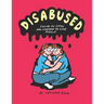 Disabused: Facing my CPTSD and learning to love myself