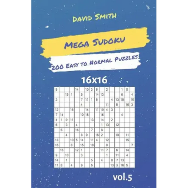 Mega Sudoku - 200 Easy to Normal Puzzles 16x16 Vol.5