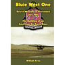 Bluie West One: Secret Mission to Greenland, July 1941: The Building of an American Air Force Base