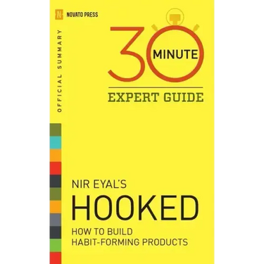 Hooked - 30 Minute Expert Guide: Official Summary to NIR Eyal's Hooked
