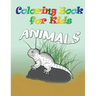 Coloring Book for Kids: Animals: Kids Coloring Book