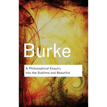 A Philosophical Enquiry Into the Sublime and Beautiful