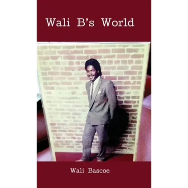 Wali B's World: wali bascoe first edition