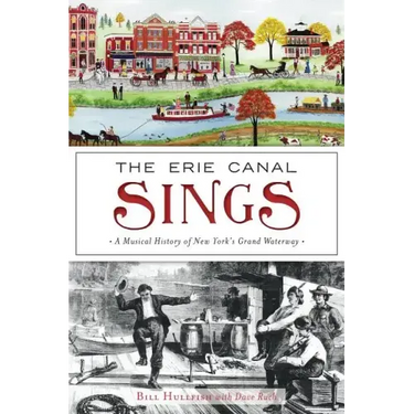 The Erie Canal Sings: A Musical History of New York's Grand Waterway