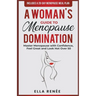 A Woman's Guide to Menopause Domination