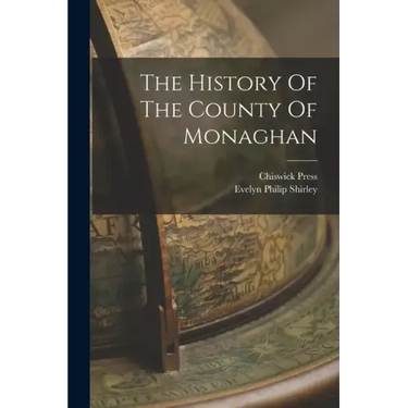 The History Of The County Of Monaghan