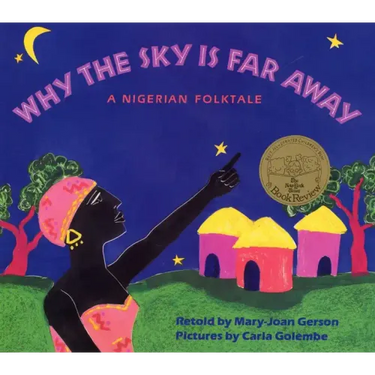Why the Sky Is Far Away: A Nigerian Folktale