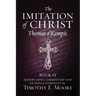 The Imitation of Christ, Book II: with Edits, Comments, and Fictional Narrative by Timothy E. Moore