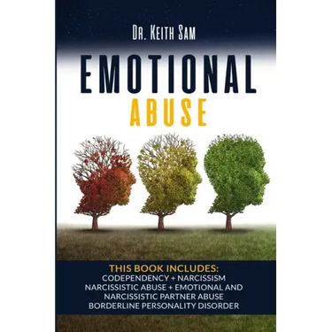 Emotional Abuse: 5 Books in 1: Codependency + Narcissism + Narcissistic Abuse + Emotional and Narcissistic Partner Abuse + Borderline P