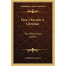 How I Became a Christian: Out of My Diary (1895)