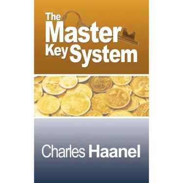 The Complete Master Key System (Now Including 28 Chapters)