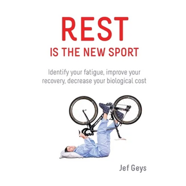Rest is the New Sport: Identify your fatigue, improve your recovery, decrease your biological cost
