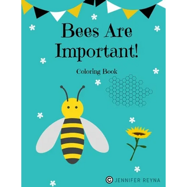 Bees Are Important!: Coloring Book