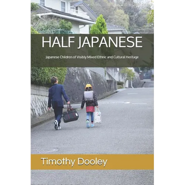 Half Japanese: Japanese Children of Visibly Mixed Ethnic and Cultural Heritage