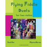 Flying Fiddle Duets for Two Violins, Book One