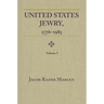 United States Jewry, 1776-1985: Volume 1