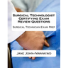 Surgical Technologist Certifying Exam Review Questions: Surgical Technician Exam Prep