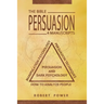 Persuasion: The Bible: 4 Manuscripts: How To Analyze People, Manipulation Psychology, Persuasion Techniques, Persuasion And Dark Psychology