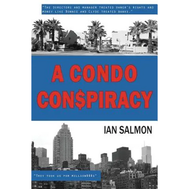 A Condo Conspiracy: : Management plundered owners' rights and money like Bonnie and Clyde treated banks