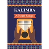 Kalimba. 31 Easy-to-Play African Songs: SongBook for Beginners