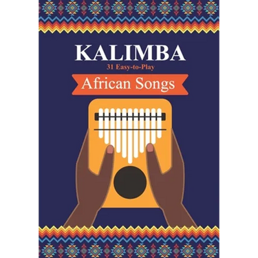 Kalimba. 31 Easy-to-Play African Songs: SongBook for Beginners