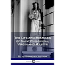 The Life and Miracles of Saint Philomena, Virgin and Martyr