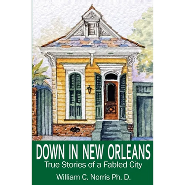 Down In New Orleans: True Stories of a Fabled City