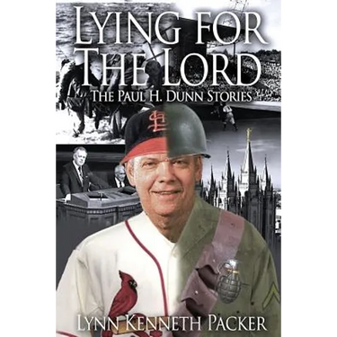 Lying For The Lord-The Paul H. Dunn Stories