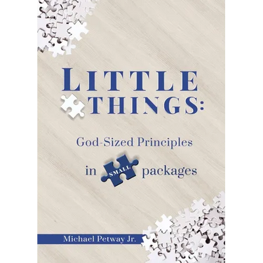 Little Things: God-sized principles in small packages