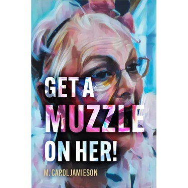 Get A Muzzle On Her!