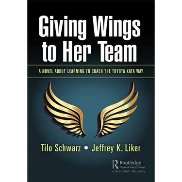 Giving Wings to Her Team: A Novel About Learning to Coach the Toyota Kata Way