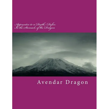 Apprentice to a Death Defier: In the Stomach of the Dragon