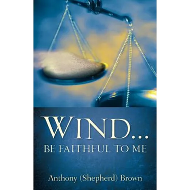Wind . Be Faithful to Me