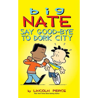 Big Nate: Say Good-bye to Dork City