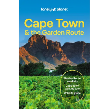 Lonely Planet Cape Town & the Garden Route: Plan the Trip of a Lifetime Detailed Itineraries & Maps Insider Tips Covers City Bowl, Foreshore, Bo-Kaap