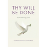 Thy Will Be Done: Remembering God