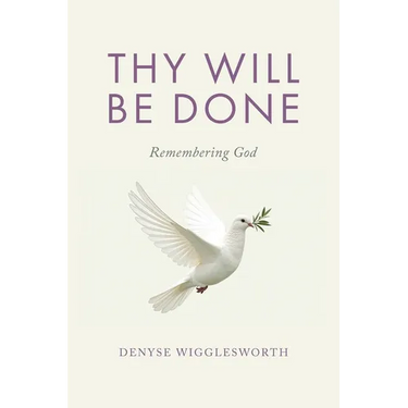 Thy Will Be Done: Remembering God