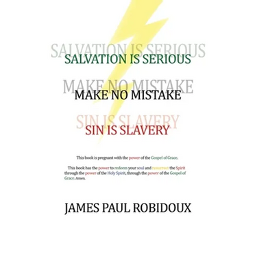 Salvation Is Serious Make no Mistake Sin is Slavery