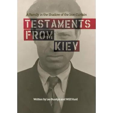 Testaments from Kiev: A Family in the Shadow of the Iron Curtain