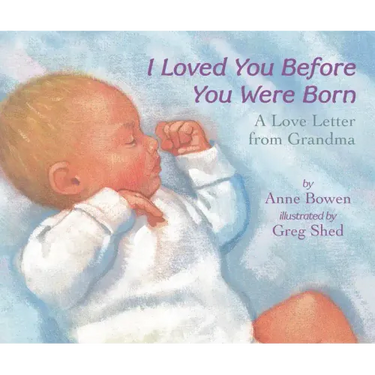 I Loved You Before You Were Born Board Book