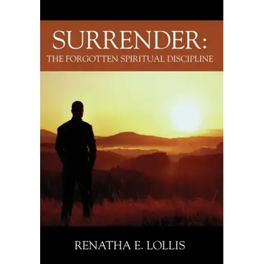 Surrender: The Forgotten Spiritual Discipline