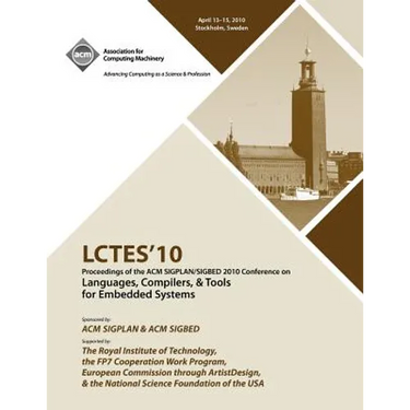 LCTES 2010 Proceedings of the 2010 SIGPLAN/SIGBED Conference on Languages, Computers &Tools for Embedded Systems